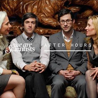 We Are Scientists - After Hours