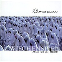 Xavier Naidoo - Zwischenspiel / Alles fur den Herrn (CD 1)