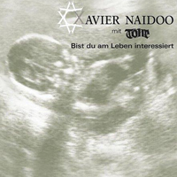 Xavier Naidoo - Bist du am Leben interessiert (Maxi-Single)