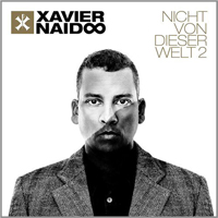 Xavier Naidoo - Nicht Von Dieser Welt 2 (Deluxe Edition)