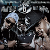 Three 6 Mafia - Most Known Unknown (Reissue)
