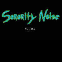 Sorority Noise - Tiny Rick (Single)