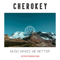 Cherokey - Music Makes Me Better