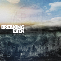 Breaking Even - Before The Story Ends