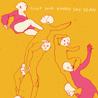 Clap Your Hands Say Yeah - Clap Your Hands Say Yeah (Australian Edition, CD 1)