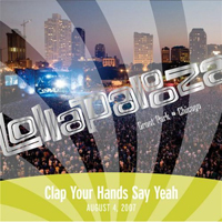 Clap Your Hands Say Yeah - Live At Lollapalooza 2007: Clap Your Hands Say Yeah