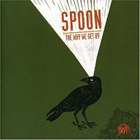 Spoon - The Way We Get By (Single)