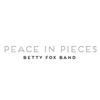 Betty Fox Band - Peace In Pieces