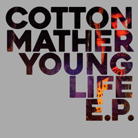 Cotton Mather - Young Life (EP)