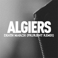 Algiers - Death March (Prurient Remix)