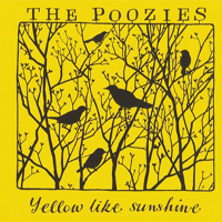 Poozies - Yellow Like Sunshine