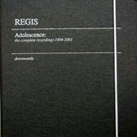 Regis - Adolescence - The Complete Recordings, 1994-2001 (CD 1: 1994-1996)