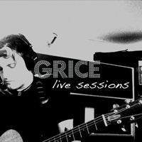 Grice - Grice - Live Sessions From Sound Gallery Studios