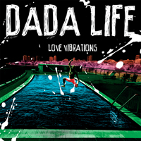 Dada Life - Love Vibrations (Single)