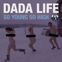 Dada Life - So Young So High (Dillon Francis Remix) (Single)