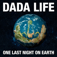 Dada Life - One Last Night On Earth (Single)