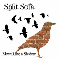 Split Sofa (GBR) - Move Like a Shadow (Single)