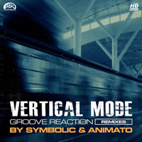 Vertical Mode - Groove Rection (Remixes) [EP]