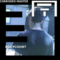 Corroded Master - Bodycount (EP)