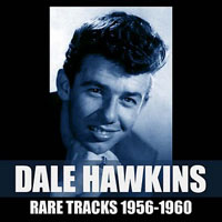 Dale Hawkins - Rare Tracks, 1956-1960