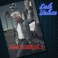 Dale Watson - The Truckin' Sessions, Vol. 3