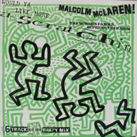 Malcolm McLaren & The World's Famous Supreme Team Show - Would Ya Like More Scratchin'