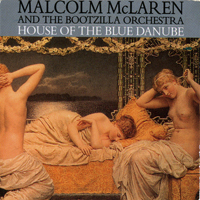 Malcolm McLaren & The World's Famous Supreme Team Show - House Of The Blue Danube (Single)
