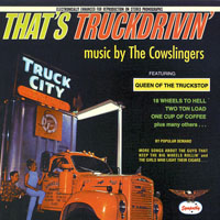 Cowslingers - That's Truckdriving (LP)