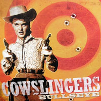 Cowslingers - Bullseye (LP)