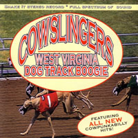 Cowslingers - West Virginia Dog Track Boogie (LP)