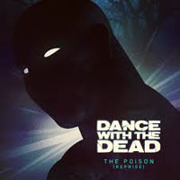 Dance With The Dead - The Poison (reprise) [Single]
