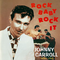 Johnny Carroll - Rock Baby Rock It: 1955-1960
