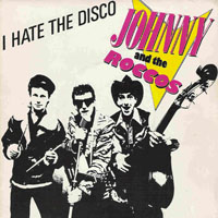 Johnny & The Roccos - I Hate The Disco (Single)