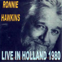 Ronnie Hawkins - Live In Holland, 1980