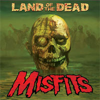 Misfits - Land Of The Dead (Single)