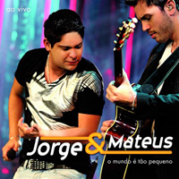 Jorge & Mateus - O Mundo E Tao Pequeno