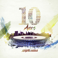 Jorge & Mateus - 10 Anos - Ao Vivo (Full Deluxe Edition) [CD 2]