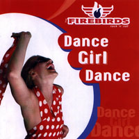 Firebirds - Dance Girl Dance
