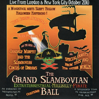 Gandalf Murphy and the Slambovian Circus of Dreams - The Grand Slambovian Extraterrestrial-Hillbilly-Pirate Ball