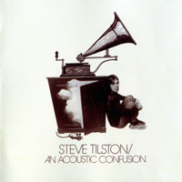 Tilston, Steve - An Acoustic Confusion (Remastered 2013)