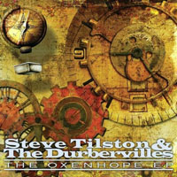 Tilston, Steve - Steve Tilston & The Durbervilles - The Oxenhope (EP)