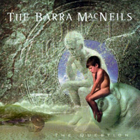 Barra MacNeils - The Question