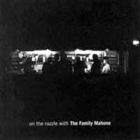 Family Mahone - On the Razzle With The Family Mahone