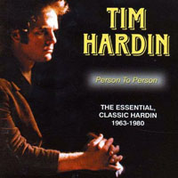 Tim Hardin - Person To Person: The Essential, Classic Hardin 1963-1980