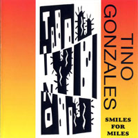 Gonzales, Tino - Smiles For Miles