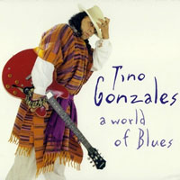 Gonzales, Tino - A World Of Blues