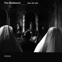 Trio Mediaeval - Soir, Dit-Elle