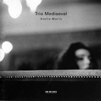 Trio Mediaeval - Stella Maris
