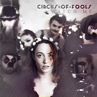 Circus Of Fools - Watch Me (Single)