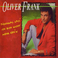 Frank, Oliver - Nochmal Lass' Ich Dich Nicht Mehr Geh'n (Single)